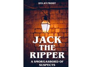 9783347962866 - Jack the Ripper - A Smorgasbord of Suspects - Dylan Frost Kartoniert (TB)