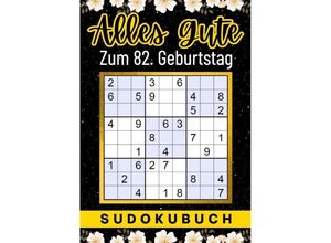 9783347963337 - 82 Geburtstag Geschenk Alles Gute zum 82 Geburtstag - Sudoku - Isamrätsel Verlag Kartoniert (TB)