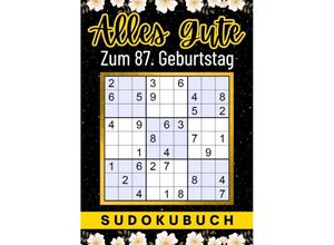 9783347963672 - 87 Geburtstag Geschenk Alles Gute zum 87 Geburtstag - Sudoku - Isamrätsel Verlag Kartoniert (TB)