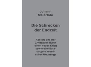 9783347963832 - Die Schrecken der Endzeit - Johann Meierlohr Kartoniert (TB)