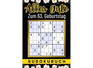 9783347964204 - 63 Geburtstag Geschenk Alles Gute zum 63 Geburtstag - Sudoku - Isamrätsel Verlag Kartoniert (TB)