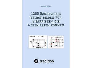 9783347964600 - 1200 Barrégriffe selbst bilden für Gitarristen die Noten lesen können - Günter Beyer Kartoniert (TB)