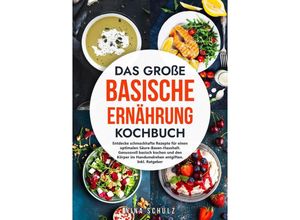 9783347964914 - Das große Basische Ernährung Kochbuch - Nina Schulz Kartoniert (TB)