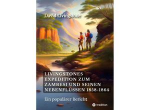 9783347965225 - Livingstones Expedition zum Zambesi und seinen Nebenflüssen 1858-1864 - David Livingstone Sophia Wagner Kartoniert (TB)