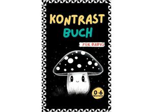 9783347965737 - Kontrastbuch für Babys - Nora Milles Anna Piok Tatjana Dobslaw Kartoniert (TB)