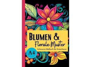 9783347966468 - Schwarzes Malbuch für Erwachsene Blumen & Florale Muster - Lucy´s Schwarze Malbücher Kartoniert (TB)