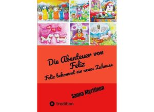 9783347967496 - Die Abenteuer von Feliz - Sanna Myrttinen Kartoniert (TB)