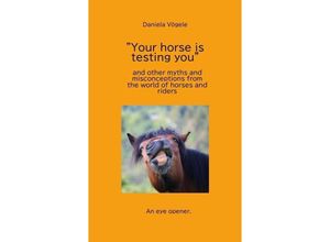 9783347968295 - Your horse is testing you - Daniela Vögele Kartoniert (TB)