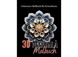 9783347968677 - Schwarzes 3D Malbuch für Erwachsene - Lucy´s Schwarze Malbücher Kartoniert (TB)