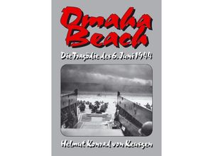 9783347968882 - Omaha Beach - Die Tragödie des 6 Juni 1944 - Helmut Konrad von Keusgen Kartoniert (TB)