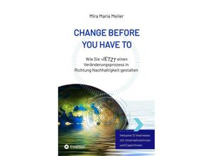 9783347969735 - CHANGE BEFORE YOU HAVE TO - Mira Maria Meiler Kartoniert (TB)