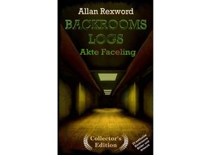 9783347970274 - Backrooms Logs Akte Faceling - Allan Rexword Kartoniert (TB)