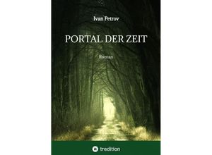 9783347970694 - Portal der Zeit - Ivan Petrov Kartoniert (TB)