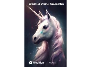 9783347971387 - Einhorn & Drache - Geschichten - Amy Kopps Kartoniert (TB)