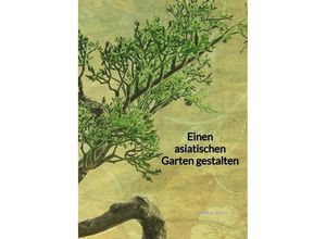 9783347971806 - Einen asiatischen Garten gestalten - Henrik Bach Gebunden