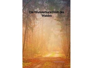 9783347973077 - Die Wunderbare Welt des Waldes - Robert Mager Kartoniert (TB)