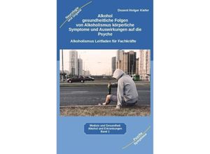 9783347975057 - Alkohol gesundheitliche Folgen von Alkoholismus körperliche Symptome und Auswirkungen auf die Psyche - Holger Kiefer Kartoniert (TB)