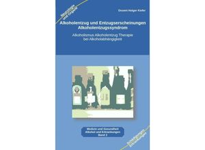 9783347975705 - Alkoholentzug und Entzugserscheinungen Alkoholentzugssyndrom - Holger Kiefer Kartoniert (TB)