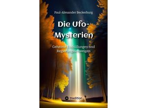 9783347975835 - Die Ufo-Mysterien - Paul-Alexander Beckerburg Kartoniert (TB)