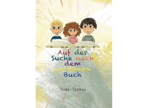 9783347976283 - Auf der Suche nach dem goldenen Buch - Tilda Teebus Kartoniert (TB)