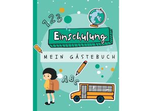 9783347976436 - Gästebuch Einschulung Endlich Schulkind! - Nora Milles Anna Piok Tatjana Dobslaw Kartoniert (TB)