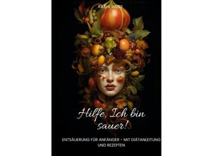 9783347978010 - Hilfe ich bin sauer! - Katja Weiß Kartoniert (TB)