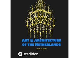 9783347979307 - Art & Architecture of the Netherlands - Fuad Al-Qrize Kartoniert (TB)