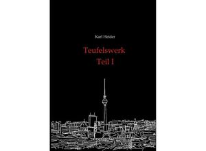 9783347980495 - Teufelswerk - Teil I - Karl Heider Kartoniert (TB)