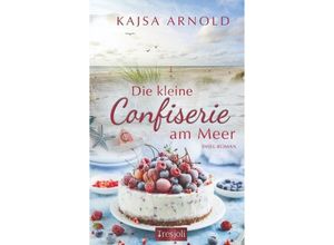 9783347981423 - Die kleine Confiserie am Meer - Kajsa Arnold Kartoniert (TB)