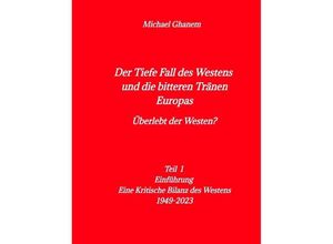 9783347982208 - Der tiefe Fall des Westens und die bitteren Tränen Europas - Michael Ghanem Kartoniert (TB)