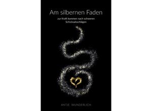 9783347983229 - Am silbernen Faden - Antje Wunderlich Kartoniert (TB)