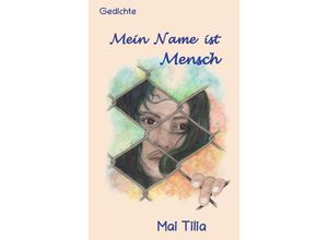 9783347983908 - Mein Name ist Mensch - Mai Tilia Kartoniert (TB)