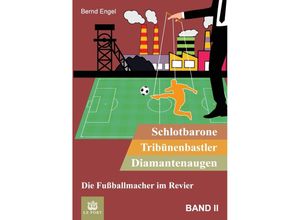 9783347984356 - Schlotbarone Tribünenbastler Diamantenaugen Band II - Bernd Engel Kartoniert (TB)