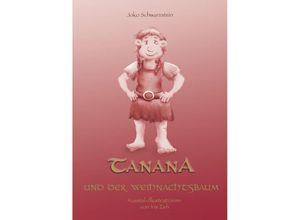 9783347985292 - Tanana und der Weihnachtsbaum - Joko Schwarzstein Kartoniert (TB)