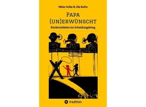 9783347985780 - Papa (un)erwünscht - Niklas Holbe Kartoniert (TB)