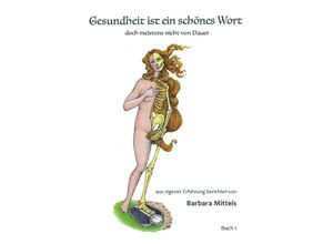 9783347986145 - Gesundheit ist ein schönes Wort - Barbara Mitteis Kartoniert (TB)