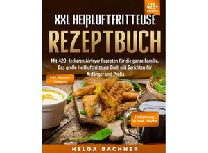 9783347988484 - XXL Heißluftfritteuse Rezeptbuch - Helga Bachner Kartoniert (TB)