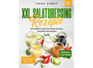 9783347989221 - XXL Salatdressing Rezepte - Vera Zimpf Kartoniert (TB)