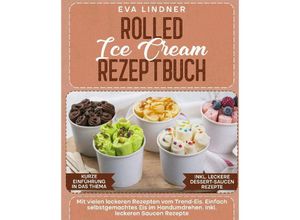 9783347989351 - Rolled Ice Cream Rezeptbuch - Eva Lindner Kartoniert (TB)