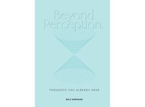 9783347989924 - Beyond Perception - Nils Sarhage Kartoniert (TB)