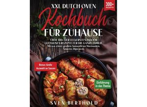 9783347989948 - XXL Dutch Oven Kochbuch für Zuhause - Sven Berthold Kartoniert (TB)