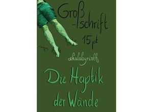 9783347990012 - Die Haptik der Wände - m skalabyrinth Kartoniert (TB)