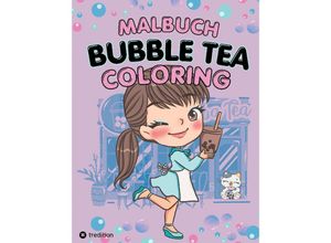 9783347990081 - Bubble Tea Malbuch für Mädchen Teenager Tweens Süße Kawaii Coloring Book Anti-Stress Entspannung für Teens und Frauen Boba Milk Tea Zendoodle Mandala Asien - Millie Meik Kartoniert (TB)