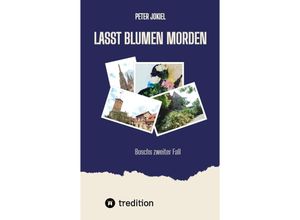 9783347990326 - Lasst Blumen morden - Peter Jokiel Kartoniert (TB)