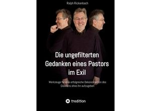 9783347990364 - Die ungefilterten Gedanken eines Pastors im Exil - Ralph Rickenbach Kartoniert (TB)