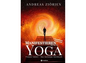 9783347990685 - Manifestieren durch Yoga - Wie man mittels Meditation erfolgreich Ziele erreicht - Andreas Ziörjen Kartoniert (TB)