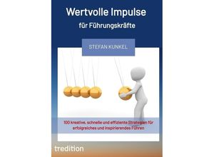 9783347990807 - Wertvolle Impulse für Führungskräfte - Stefan Kunkel Kartoniert (TB)