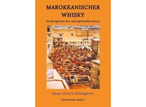 9783347991521 - Marokkanischer Whisky - Hans-Ulrich Schlageter Kartoniert (TB)