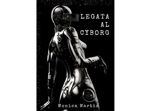 9783347991989 - Legata al Cyborg - Monica Martin Kartoniert (TB)