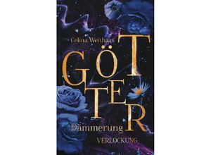 9783347992900 - Götterdämmerung - Verlockung - Celina Weithaas Kartoniert (TB)